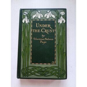Thomas Nelson Page Under The Crust 1st Ed 1907 illustrated N C Wyeth